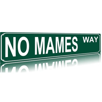 Funny Vintage Sign No Mames Way Aluminum Sign Street Sign modern Metal Sign for Home Bar Coffee Garden Indoor Ourdoor Room Decor wall Gift 4"*16"
